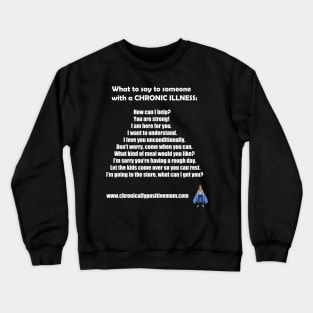 What To Say To Someone With A Chronic Illness Crewneck Sweatshirt